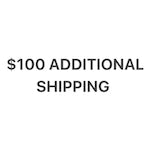 $100 Additional Shipping Charge