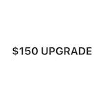 $150 Upgrade